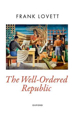 The Well-Ordered Republic de Frank Lovett