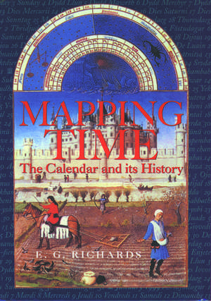 Mapping Time: The Calendar and its History de E. G. Richards