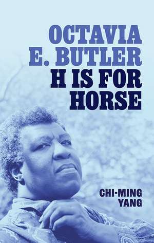 Octavia E. Butler: H is for Horse de Chi-ming Yang