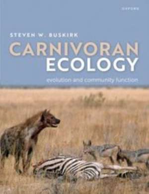 Carnivoran Ecology: The Evolution and Function of Communities de Steven W. Buskirk