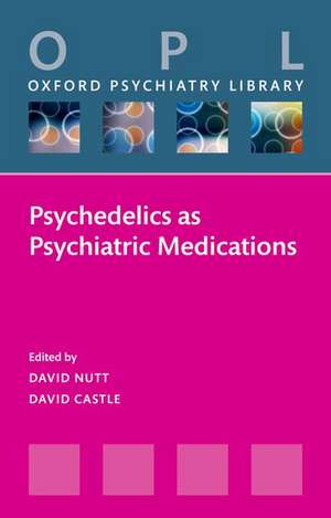 Psychedelics as Psychiatric Medications de David Nutt