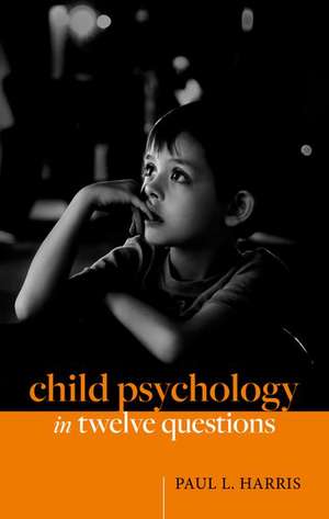 Child Psychology in Twelve Questions de Paul L. Harris