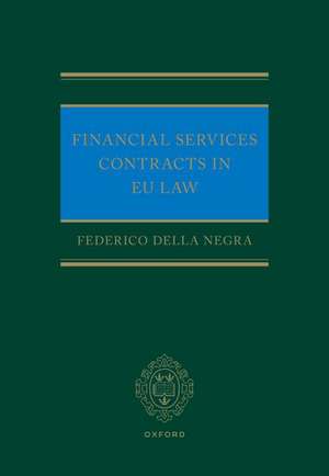 Financial Services Contracts in EU Law de Federico Della Negra