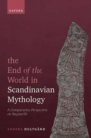 The End of the World in Scandinavian Mythology: A Comparative Perspective on Ragnarök de Anders Hultgård