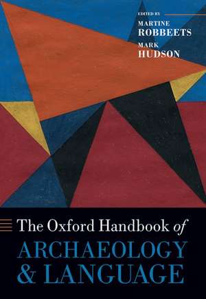 The Oxford Handbook of Archaeology and Language de Martine Robbeets