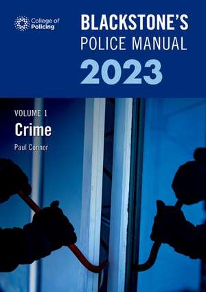 Blackstone's Police Manual Volume 1: Crime 2023 de Paul Connor