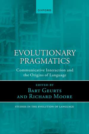 Evolutionary Pragmatics: Communicative Interaction and the Origins of Language de Bart Geurts