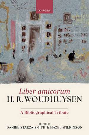 Liber amicorum H. R. Woudhuysen: A Bibliographical Tribute de Daniel Starza Smith