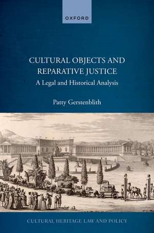 Cultural Objects and Reparative Justice: A Legal and Historical Analysis de Patty Gerstenblith