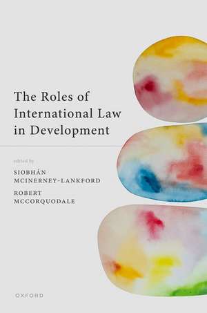 The Roles of International Law in Development de Siobhan McInerney-Lankford