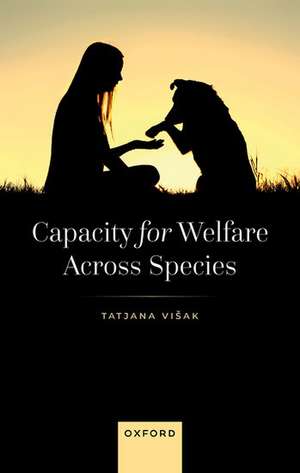 Capacity for Welfare across Species de Tatjana Višak