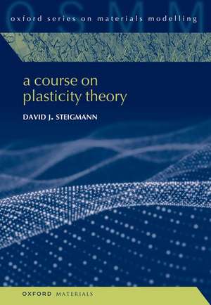 A Course on Plasticity Theory de David J. Steigmann