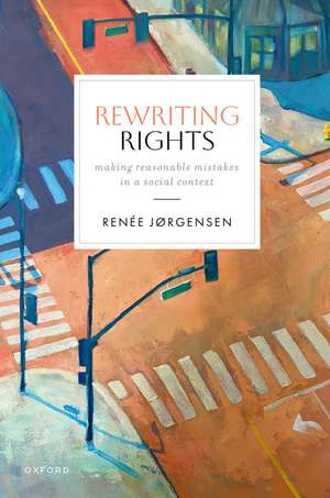 Rewriting Rights: Making Reasonable Mistakes in a Social Context de Renée Jørgensen