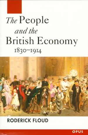 The People and the British Economy, 1830-1914 de Roderick Floud