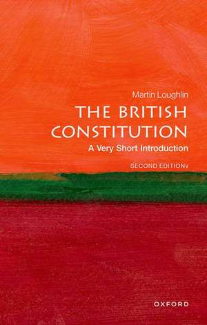 The British Constitution: A Very Short Introduction de Martin Loughlin