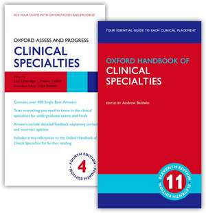 Oxford Handbook of Clinical Specialties 11e and Oxford Assess and Progress: Clinical Specialties 4e de Andrew Baldwin