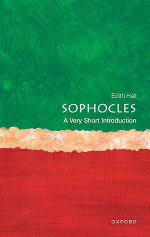 Sophocles: A Very Short Introduction de Edith Hall