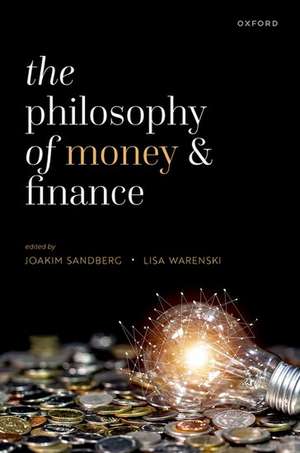 The Philosophy of Money and Finance de Joakim Sandberg