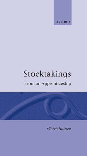 Stocktakings: From an Apprenticeship de Pierre Boulez