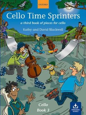 Cello Time Sprinters: A third book of pieces for cello de Kathy Blackwell