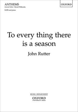 To every thing there is a season de John Rutter