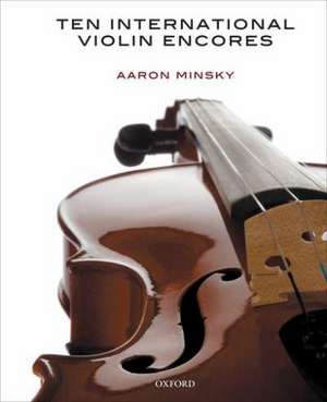 Ten International Violin Encores de Aaron Minsky