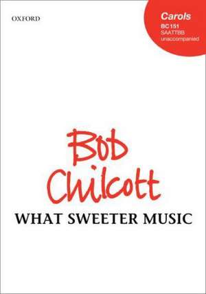 What sweeter music de Bob Chilcott