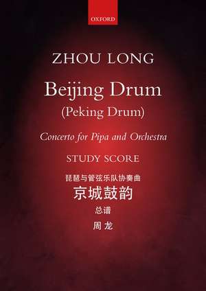 Beijing Drum (Peking Drums): Concerto for Pipa de Zhou Long