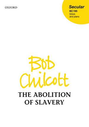 The Abolition of Slavery de Bob Chilcott