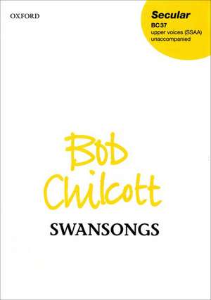 Swansongs de Bob Chilcott