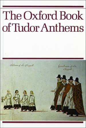 The Oxford Book of Tudor Anthems de Christopher Morris