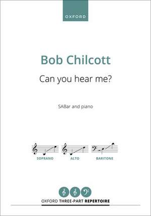 Can you hear me? de Bob Chilcott