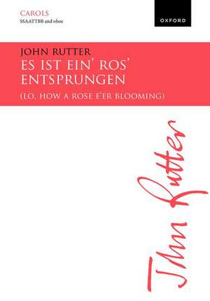 Es ist ein' Ros' entsprungen de John Rutter