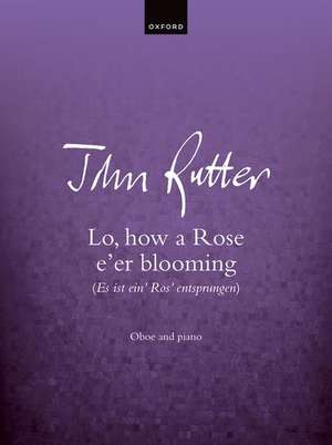 Lo, how a Rose e'er blooming de John Rutter