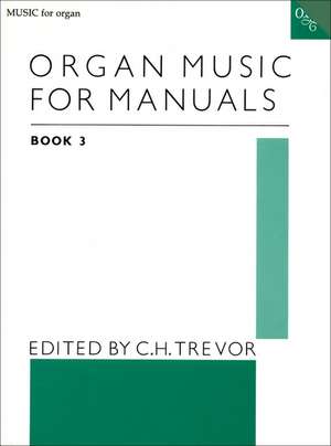 Organ Music for Manuals Book 3 de C. H. Trevor