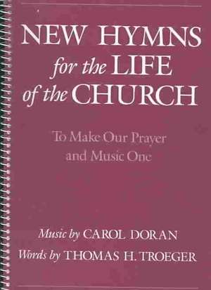 New Hymns for the Life of the Church de Carol Doran