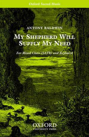 My shepherd will supply my need de Antony Baldwin