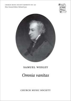 Omnia vanitas de Samuel Wesley