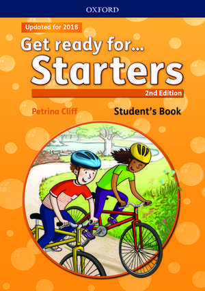 Get ready for... Starters: Student's Book with downloadable audio: Maximize chances of exam success with Get ready for...Starters, Movers and Flyers! de Petrina Cliff