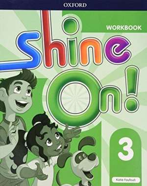 Shine On!: Level 3: Workbook de Kate Foufouti