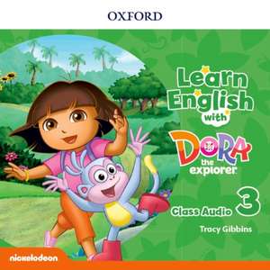 Learn English with Dora the Explorer: Level 3: Class Audio CDs de Oxford Editor