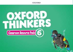 Oxford Thinkers: Level 6: Classroom Resource Pack