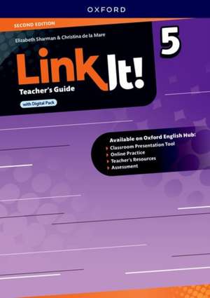 Link It!: Level 5: Teacher's Guide with Digital Pack: Print Teacher's Guide and 4 years' access to Classroom Presentation Tools, Online Practice and Teacher Resources, all available on Oxford English Hub