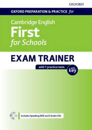 Oxford Preparation and Practice for Cambridge English: First for Schools Exam Trainer Student's Book Pack with Key: Preparing students for the Cambridge English: First for Schools exam