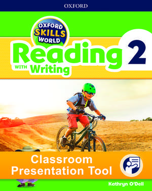 Oxford Skills World: Level 2: Reading with Writing Classroom Presentation Tool de Kathryn O'Dell