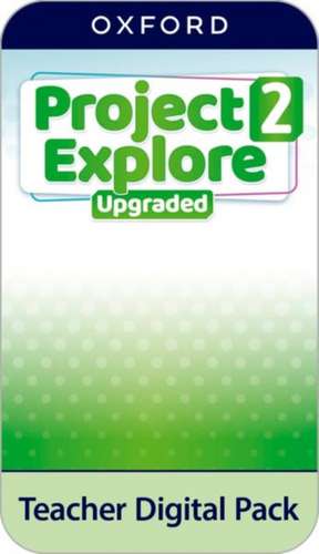 Project Explore Upgraded: Level 2: Teacher Digital Pack: Teacher's Guide (PDF - 4 years' access), Classroom Presentation Tools (Student Book, Workbook, Phonics & Literacy - 4 years' access), Online Practice (Teachers - 4 years' access), Teacher Resources (4 years' access)