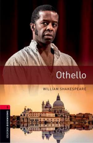 Oxford Bookworms Library: Level 3:: Othello: Graded readers for secondary and adult learners de William Shakespeare