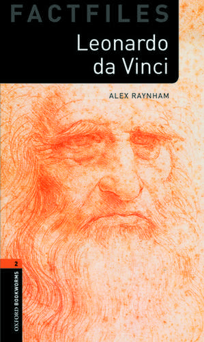 Oxford Bookworms Library Factfiles: Level 2:: Leonardo Da Vinci de Alex Raynham