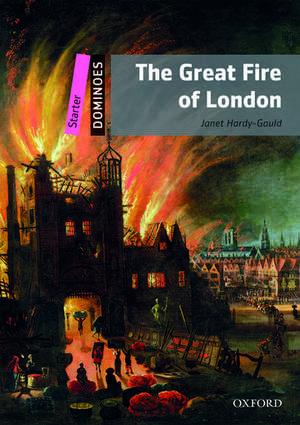 Dominoes: Starter: The Great Fire of London de Janet Hardy-Gould