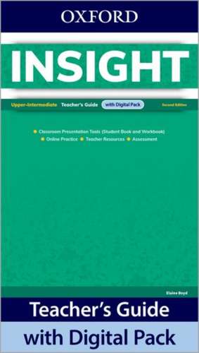 Insight: Upper Intermediate: Teacher's Guide with Digital Pack: Print Teacher's Guide and 4 years' access to Classroom Presentation Tools, Online Practice, Teacher Resources, and Assessment.